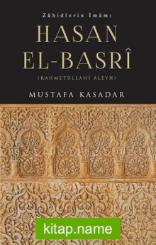 Zahidlerin İmamı Hasan el-Basrî