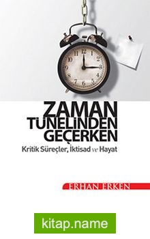 Zaman Tünelinden Geçerken  Kritik Süreçler, İktisad ve Hayat