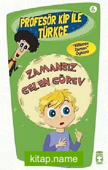 Zamansız Gelen Görev / Profesör Kip ile Türkçe -6