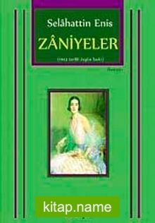 Zaniyeler (1943 Tarihli Özgün Baskı)