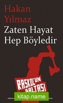 Zaten Hayat Hep Böyledir