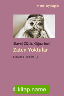 Zaten Yoktular  Kurmaca Bir Söyleşi