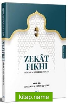 Zekat Fıkhı (Miktarı ve Verileceği Yerler)