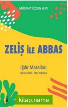 Zeliş ile Abbas – Iğdır Masalları