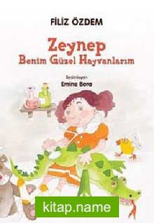 Zeynep / Benim Güzel Hayvanlarım