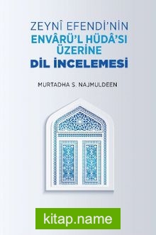 Zeyni Efendi’nin Envarü’l-Hüda’sı Üzerine Dil İncelemesi