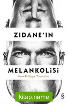 Zidane’in Melankolisi