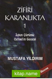 Zifiri Karanlıkta 1. Cilt İçten Çürüme – Cellad’ın Gecesi