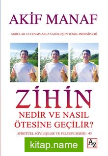 Zihin Nedir ve Nasıl Ötesine Geçilir?