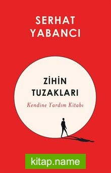 Zihin Tuzakları  Kendine Yardım Kitabı