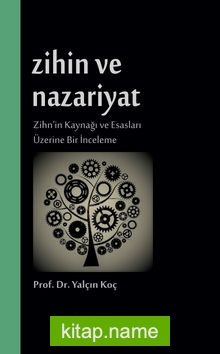 Zihin ve Nazariyat Zihn’in Kaynağı ve Esasları Üzerine Bir İnceleme