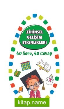 Zihinsel Gelişim Etkinlikleri / 40 Soru 40 Cevap 1