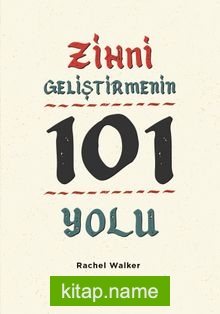 Zihni Gelişitirmenin 101 Yolu