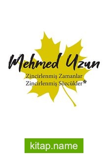 Zincirlenmiş Zamanlar – Zincirlenmiş Sözcükler