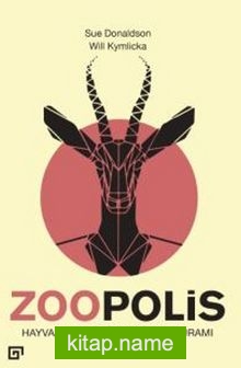 Zoopolis Hayvan Haklarının Siyasal Kuramı