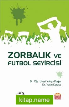 Zorbalık ve Futbol Seyircisi