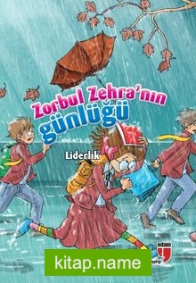 Zorbul Zehra’nın Günlüğü – Liderlik