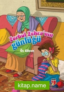 Zorbul Zehra’nın Günlüğü – Öz Güven