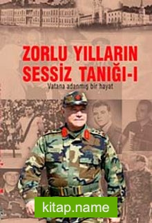 Zorlu Yılların Sessiz Tanığı -(2 Kitap)  Vatana Adanmış Bir Hayat