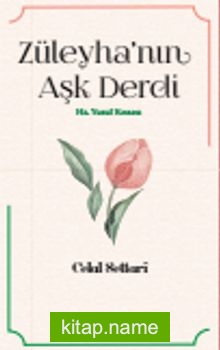 Züleyha’nın Aşk Derdi  Hz. Yusuf Kıssası