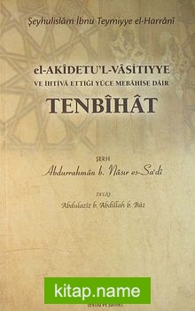 el-Akidetu’l-Vasitıyye ve İhtiva Ettiği Yüce Mebahise Dair Tenbihat