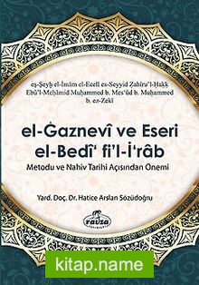 el-Gaznevi ve Eseri el-Bedi fi’l-İrab Metodu ve Nahiv Açısından Önemi