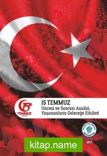 15 Temmuz Öncesi ve Sonrası Analizi, Yaşananların Geleceğe Etkileri