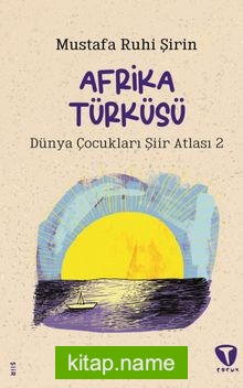 Afrika Türküsü  Dünya Çocukları Şiir Atlası 2