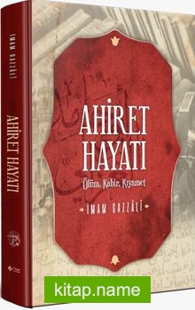 Ahiret Hayatı (Ciltli) Ölüm – Kabir – Kıyamet