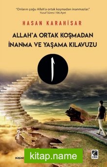 Allah’a Ortak Koşmadan İnanma ve Yaşama Kılavuzu