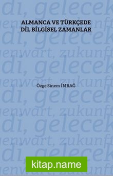 Almanca ve Türkçe’de Dil Bilgisel Zamanlar