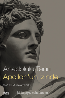 Anadolulu Tanrı Apollon’un İzinde