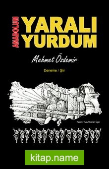 Anadolum Yaralı Yurdum