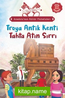 Anadolu’nun Kültür Muhafızları 9 / Troya Antik Kenti Tahta Atın Sırrı