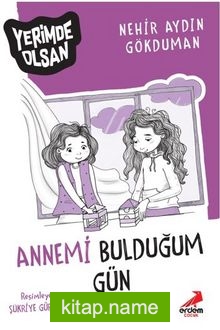 Annemi Bulduğum Gün – Yerimde Olsan