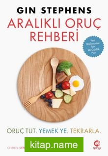 Aralıklı Oruç Rehberi: Oruç Tut. Yemek Ye. Tekrarla