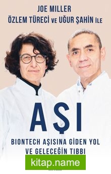 Aşı BioNTech Aşısına Giden Yol ve Geleceğin Tıbbı