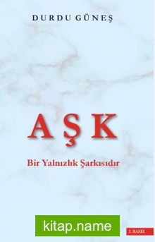 Aşk Bir Yalnızlık Şarkısıdır