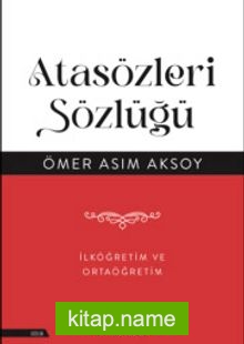 Atasözleri Sözlüğü İlköğretim ve Ortaöğretim