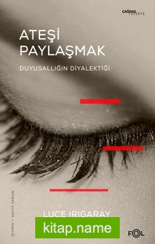 Ateşi Paylaşmak Duyusallığın Diyalektiği