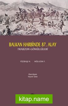 Balkan Harbi’nde 87. Alay  Trabzon Gönüllüleri