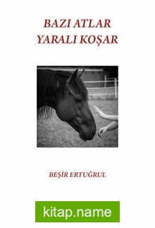 Bazı Atlar Yaralı Koşar