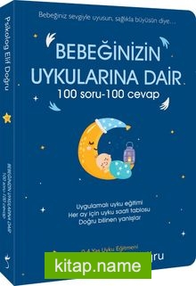 Bebeğinizin Uykularına Dair 100 Soru – 100 Cevap