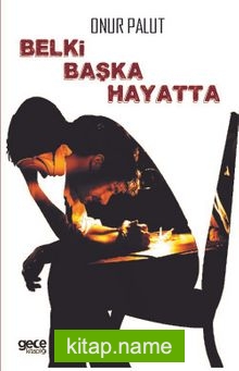 Belki Başka Hayatta