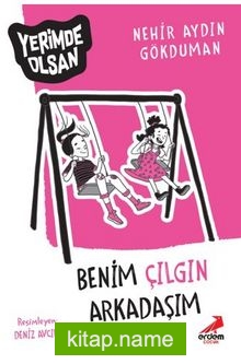 Benim Çılgın Arkadaşım – Yerimde Olsan