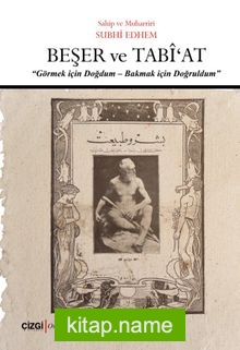 Beşer ve Tabî’at “Görmek İçin Doğdum – Bakmak İçin Doğruldum (Ciltli)