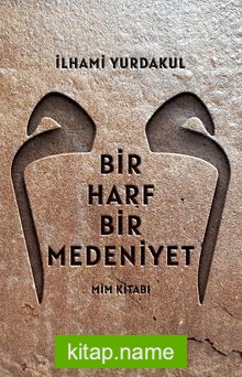 Bir Harf Bir Medeniyet  Mim Kitabı