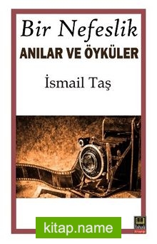 Bir Nefeslik Anılar ve Öyküler