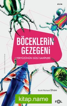 Böceklerin Gezegeni Yeryüzünün Gizli Sahipleri