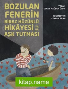 Bozulan Fenerin Biraz Hüzünlü Hikayesi ya da Aşk Tutması